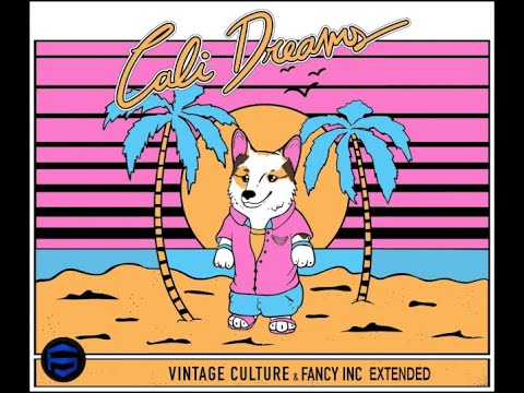 Vintage Culture & Fancy Inc ft. The Beach - Cali Dreams (Extended Mix)