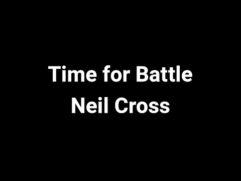 Time for Battle - Neil Cross (4 Hunters Finale Rematch Music)
