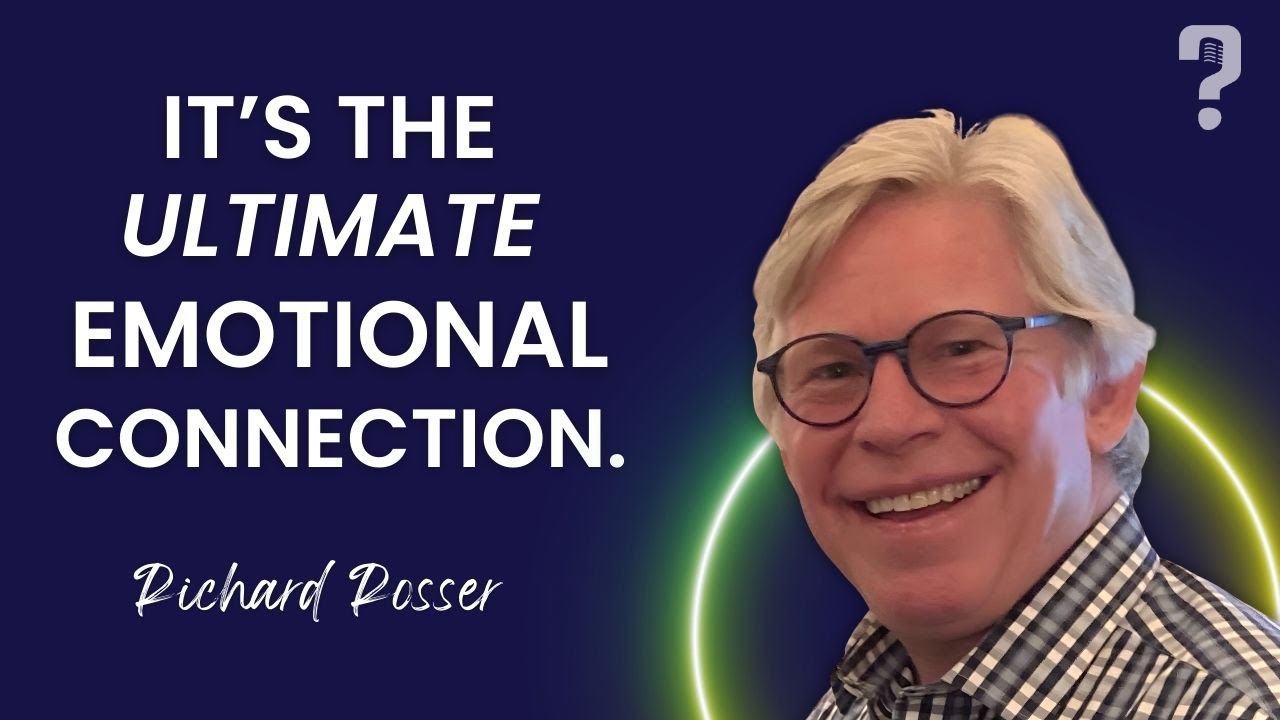 Create Connection Through Effective Storytelling with Richard Rosser