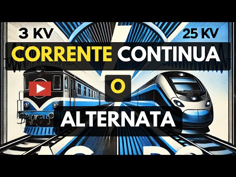 CORRENTE CONTINUA O ALTERNATA? Scopri la scelta della FERROVIA!