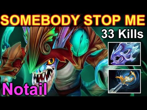 Notail Slark- Dota 2: Somebody Stop ME [33 Kills]
