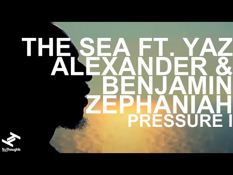 The Sea Ft. Yaz Alexander & Benjamin Zephaniah - Pressure I