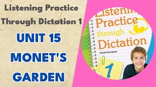 Unit 15 Monet's Garden - Listening Practice Through Dictation 1