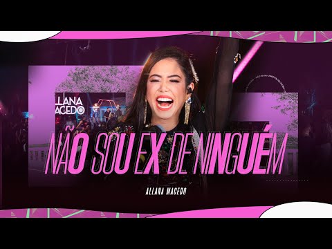 NÃO SOU EX DE NINGUÉM - Allana Macedo (DVD Ao Vivo em Planaltina-DF)