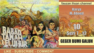 Download lagu Babad Tanah Leluhur - Geger Bumi Galuh - Episode 10 Seri 7-12 Persiapan Serangan Indraprasta mp3