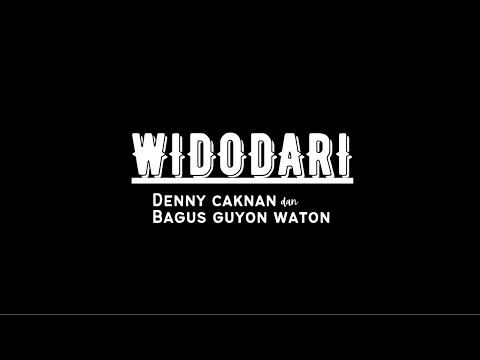Lirik dan Terjemah Lagu " Widodari" - Denny Caknan dan Bagus Guyon Waton