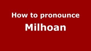 How to pronounce Milhoan