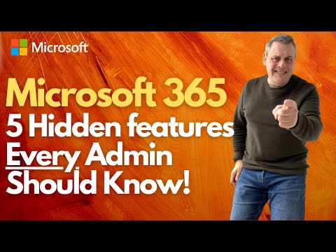 Microsoft 365 Top 5 Hidden features Every Admin Should Know Microsoft 365 Top 5 Hidden features Every Admin Should Know