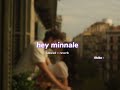 Hey Minnale S L O W E D R E V E R B Lilvibe