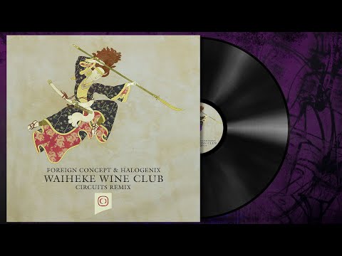 🎵 Foreign Concept & Halogenix - Waiheke Wine Club (Circuits Remix) [Chilled DnB]