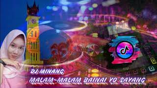 Download lagu DJ MINANG - MALAM MALAM BAINAI YO SAYANG mp3