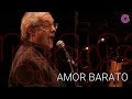 Francis Hime | Amor Barato | 50 anos de música
