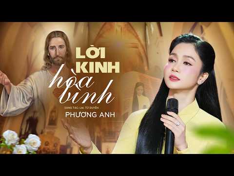 Lời Kinh Hòa Bình (Lm. Từ Duyên) - Phương Anh | Thánh Ca Mùa Chay 2026