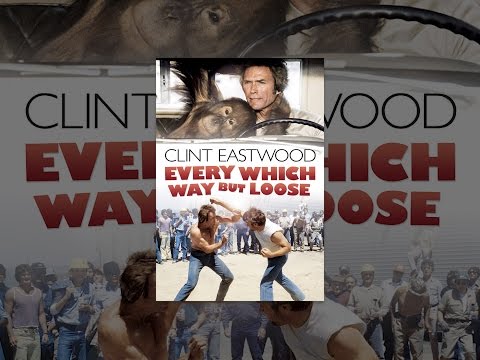 Every Which Way But Loose