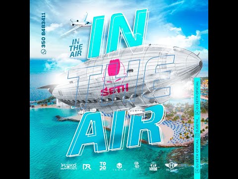 IN THE AIR - DJ SETH 🍓🍓