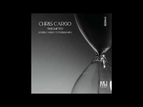 Chris Cargo 'Timeshifter (Chris Cargo Futurism Mix) ' [If You Wait]