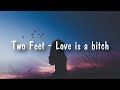 Two Feet - Love Is A Bitch (Français)