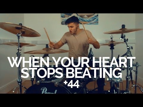When Your Heart Stops Beating - +44 - Drum Cover
