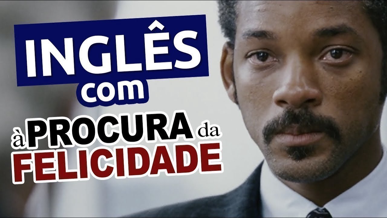 Aprenda Inglês com Filmes e Séries: À PROCURA DA FELICIDADE - Aula 24