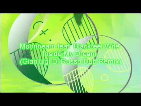 Moonbeam feat. Blackfeel Wite - Inside My Dream (Gianluigi Di Russo Dub Remix) || Progressive