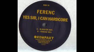Ferenc - Yes Sir, I Can Hardcore (Ferenc Mix)