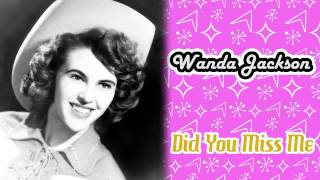 Wanda Jackson - Did You Miss Me