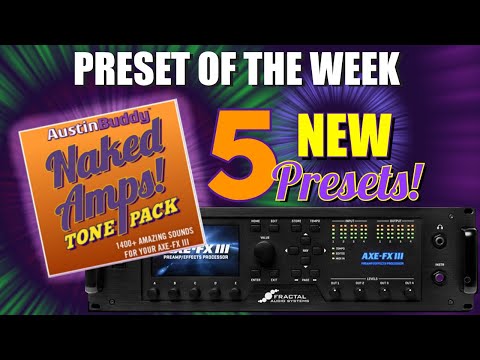 AXE-FX III Preset Of The Week - 5 New Presets From Austin Buddy!