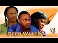 Deep Water 2 Nigerian Nollywood Movie