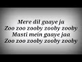 LYRICS Mere Dil Gaya Ja Zooby Zooby Song Ll Dhokha