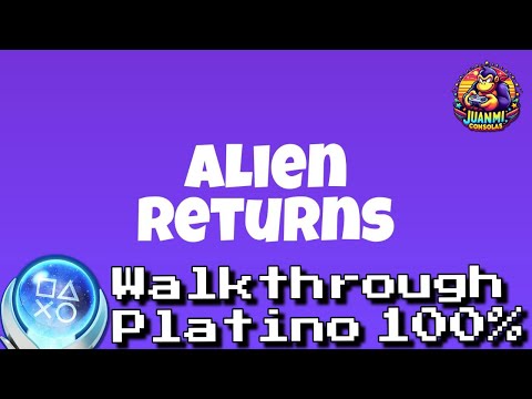 Alien Returns - Full Walkthrough & Trophy Guide