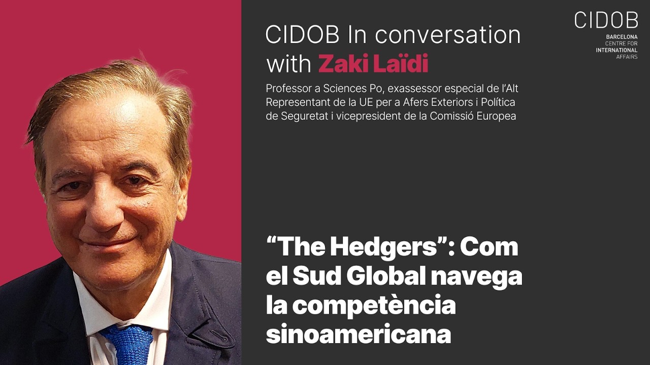 In conversation with Zaki Laïdi "'The Hedgers': Com Sud Global navega la competència sinoamericana"