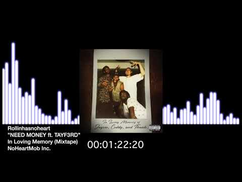 NEED MONEY ft  TAYF3RD - ROLLINHASNOHEART (Prod. by Iso Zay)
