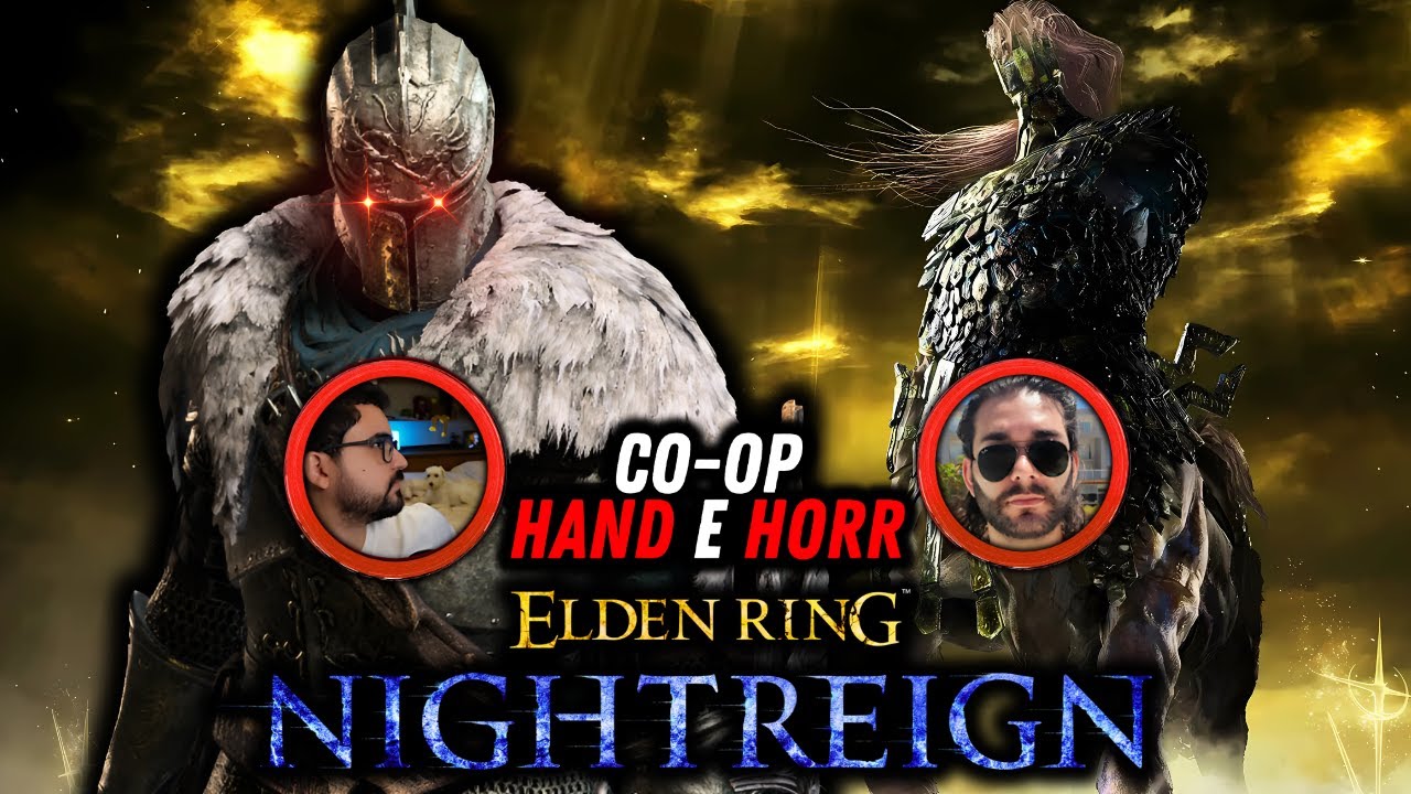 ELDEN RING NIGHTREIGN COM O @Handsome.D  e @aleHoorr