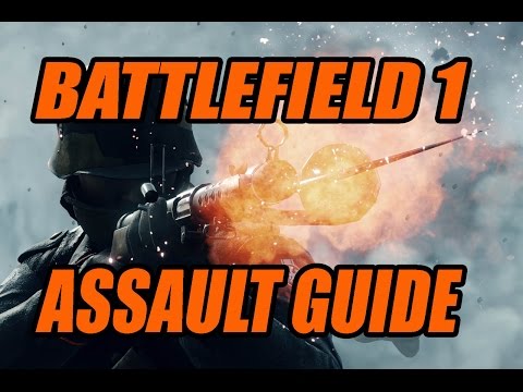 BATTLEFIELD 1 - Assault Class Guide