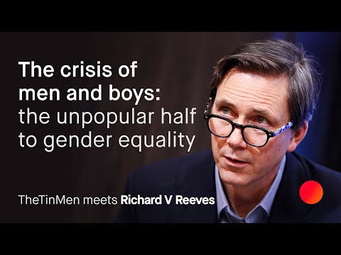 Discussing the Crisis of Men and Boys Richard Reeves X George at TheTinMen