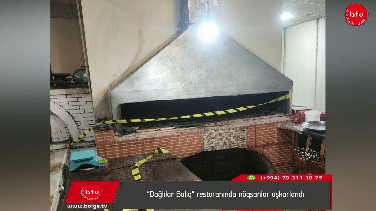 “Dağlılar Balıq” restoranında nöqsanlar aşkarlandı