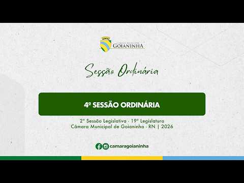 4ª Sessão Ordinária | 2ª Sessão Legislativa | 19ª Legislatura - Câmara Mun. de Goianinha/RN - 2026