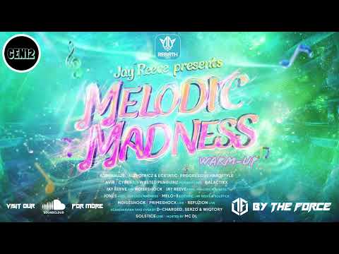 Jay Reeve Pres. MELODIC MADNESS #2 Warm-Up | By The Force | Euphoric Hardstyle 2024