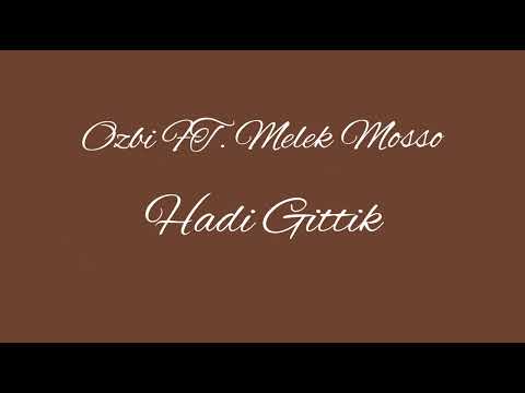Ozbi Ft. Melek Mosso - Hadi Gittik