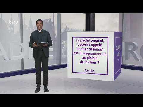 Le péché originel, souvent appelé "le fruit défendu" est-il uniquement lié au plaisir de la chair ?