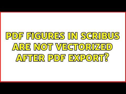 PDF figures in Scribus are not vectorized after PDF export? (3 Solutions!!)