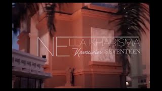 Nella kharisma-Kemarin(seventeen)
