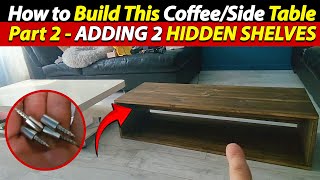 Part 2 | Building Side Table - DIY Coffee Table - Adding Floating Shelves with self tapping screws