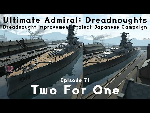 Two For One - Episode 71 - Dreadnought Improvement Project Japanese Campaign
