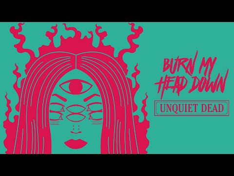 Unquiet Dead - Burn My Head Down (OFFICIAL MUSIC VIDEO)