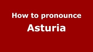 How to pronounce Asturia
