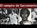 El Vampiro De Sacramento Richard Trenton Chase Relatos Del Lado Oscuro