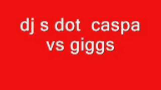 dj sdot caspa vs giggs.wmv