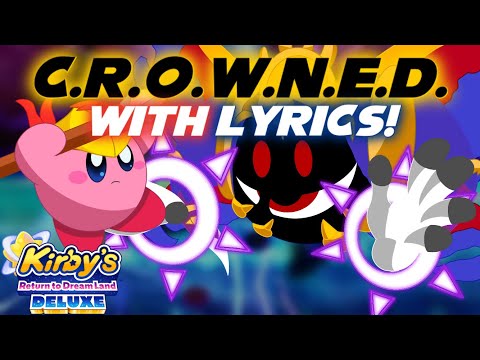 C.R.O.W.N.E.D. With Lyrics - Kirby’s Return to Dreamland Cover