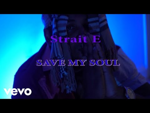 Strait E - Save My Soul (Official Music Video)
